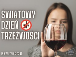 zdjęcie kolorowe: plakat przedstawiający młoda kobietę i kieliszek z czerwonym winem oraz napis Światowy Dzień Trzeźwości